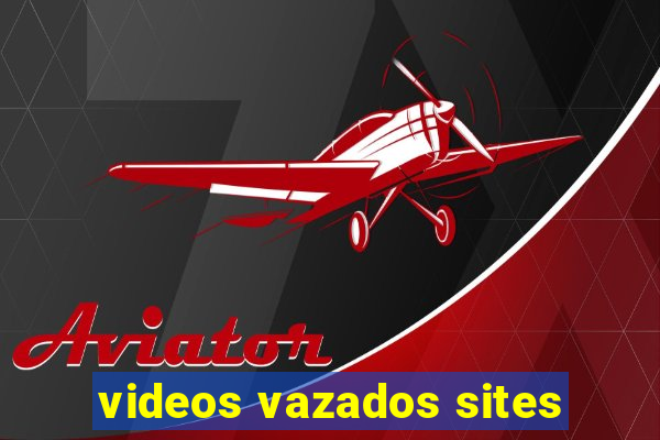 videos vazados sites